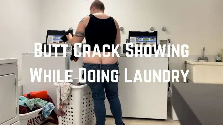 Laundry Butt Crack