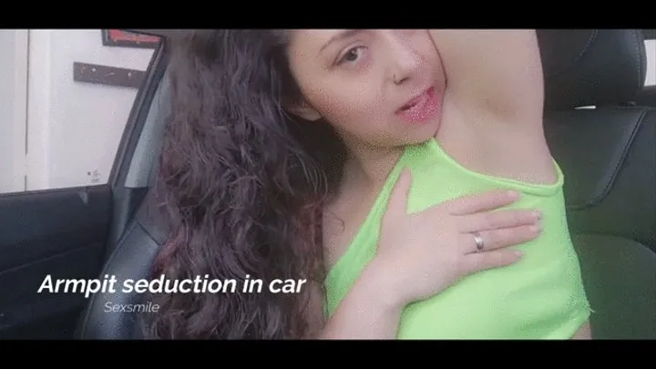 Armpit Seduction In The Car