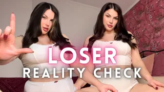 Loser Reality Check