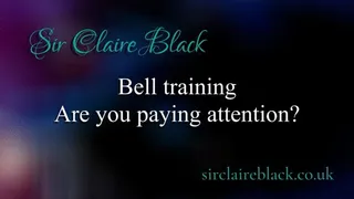 Bell Training : Are You Paying Attention?