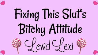 Fixing This Slut's Bitchy Attitude Mp3