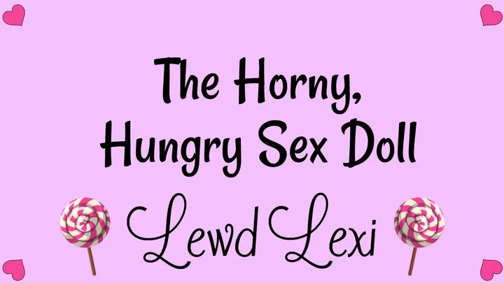 The Horny, Hungry Sex Doll Comes To Life Audio Mp3