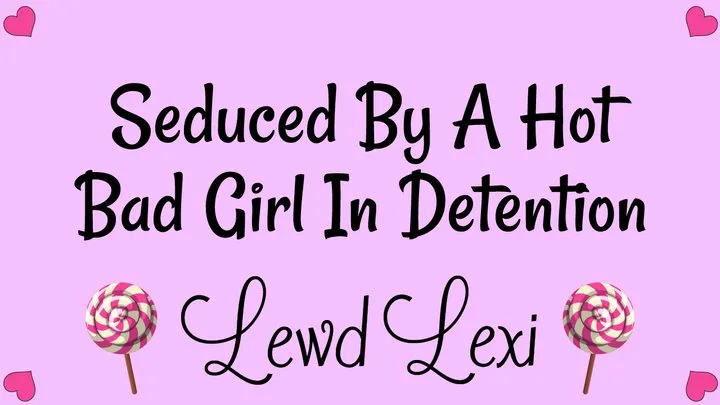 Seduced By A Hot Bad Girl In Detention Audio Mp3