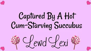 Captured By A Hot Cum-Starving Succubus Audio Mp3