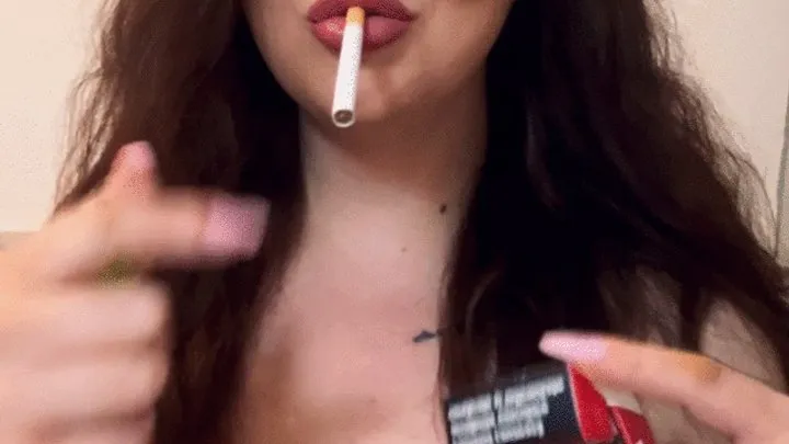 I smoke a cork till the filter while I play with my boobs