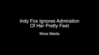 Indy Fox ignores recognition of her pretty feet