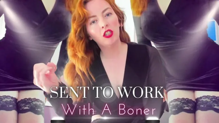 Sent To Work With A Boner!
