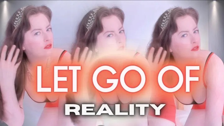 Let Go Of Reality