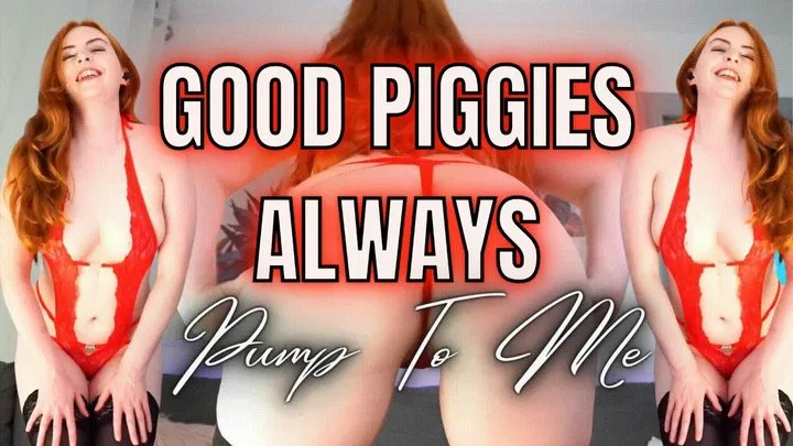 Good Piggies Pump To Me
