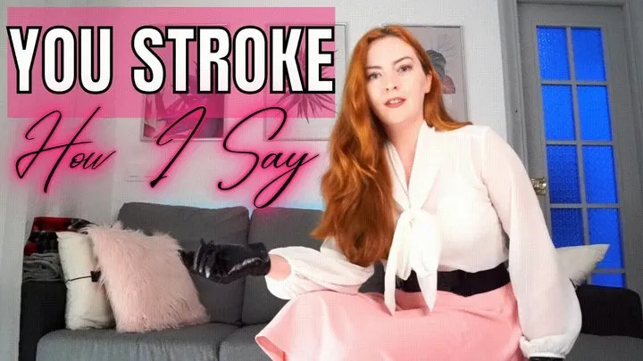 You Stroke How I Say