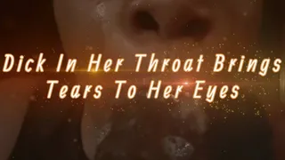 BBC In Her Throat Brings Tears To Her Eyes