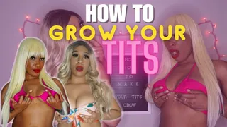 HOW TO GROW YOUR TINY TITS