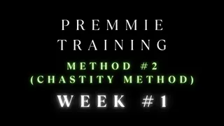 Premie Training Method 2 Chastity Week 1 (Revision)