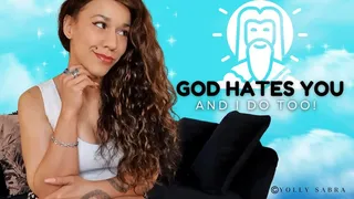 God Hates You And So Do I