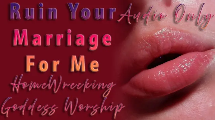 Ruin Your Marriage For Me - AUDIO ONLY