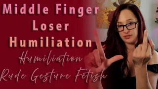 Middle Finger Loser Humiliation