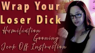 Wrap Your Loser Dick