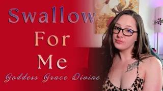 Swallow For Me