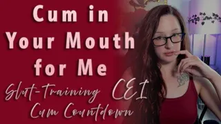 Cum in Your Mouth for Me