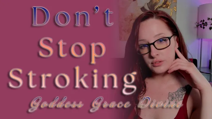 Don't Stop Stroking