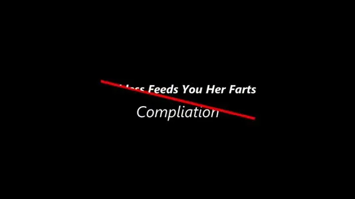 Goddess Feeds You Her Farts Compliation