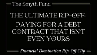 The Ultimate Rip-Off: Paying for a Debt Contract That Isn't Even Yours