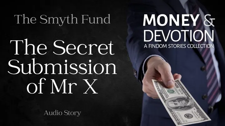 The Secret Submission of Mr X (Money & Devotion FinDom Stories Collection)