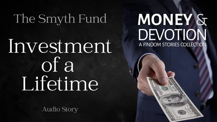 The Investment of a Lifetime (Money & Devotion FinDom Stories Collection)