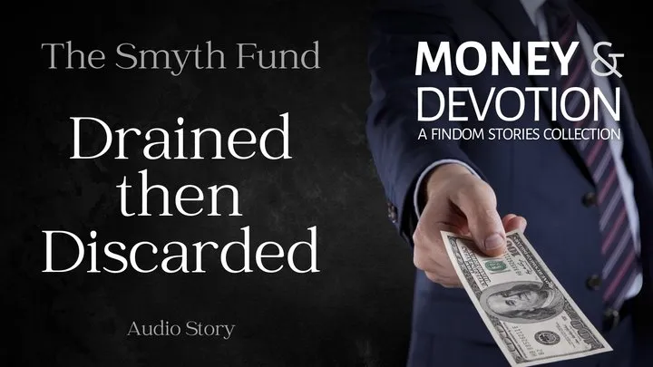 Drained then Discarded (Money & Devotion FinDom Stories Collection)