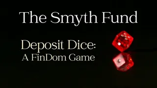 Deposit Dice: A FinDom Game