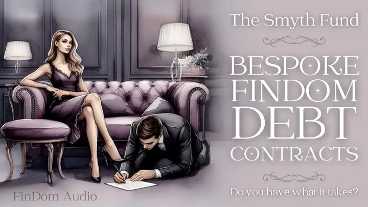 The Smyth Fund's Bespoke FinDom Debt Contracts: Do you have what it takes?