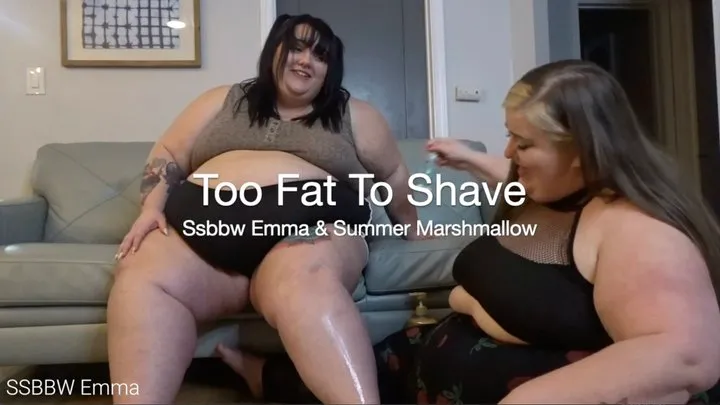 Too Fat To Shave