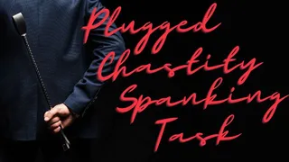 Plugged Chastity Spanking Task