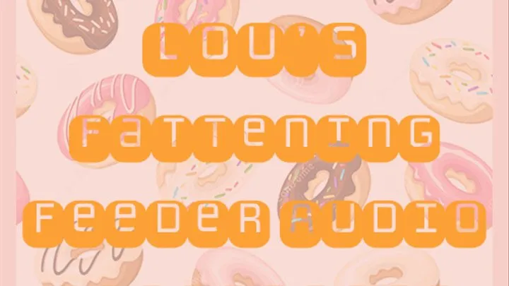 Sweetheart Lou's Fattening Feeder Audio Collection