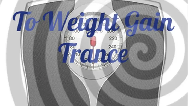 Intro to Weight Gain Mesmerization