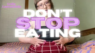 Don&#039;t Stop Eating
