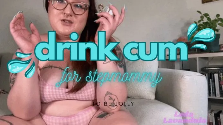 Drink Cum For Step-Mommy