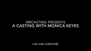 Monica Keyes Casting Video