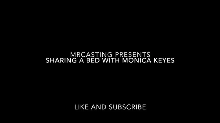 Sharing a bed with Monica Keyes