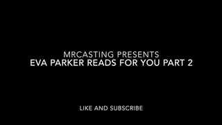 Eva Parker reads for you part 2