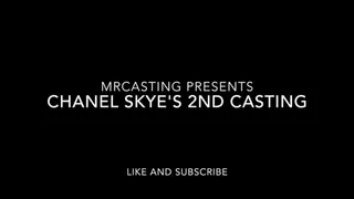 Chanel Skye's 2nd casting