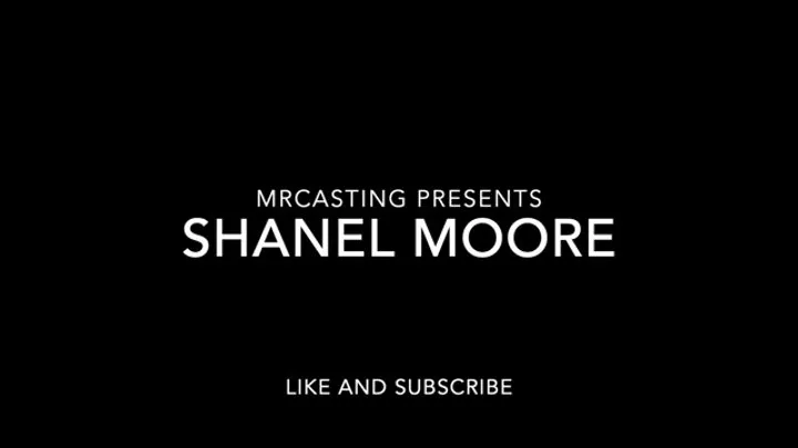 Shanel Moore's first casting