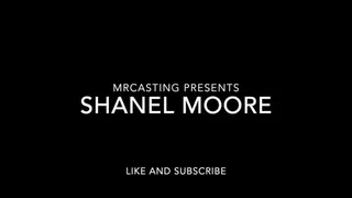 Shanel Moore's first casting