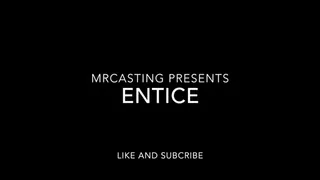 Entice's casting video