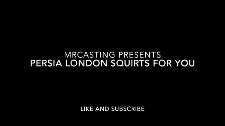 Persia London Squirts for you