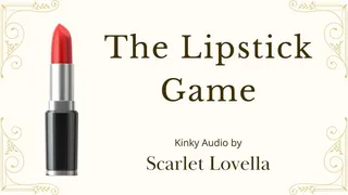 The Lipstick Game - Audio MP3 with Scarlet Lovella