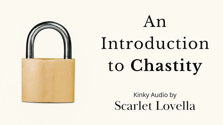 An Introduction to Chastity - Audio MP3 with Scarlet Lovella