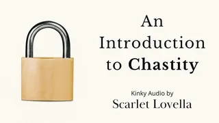 An Introduction to Chastity - Audio MP3 with Scarlet Lovella