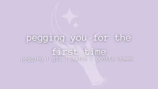 pegging you for the first time audio gfe