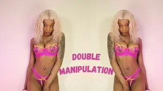 Double Manipulation